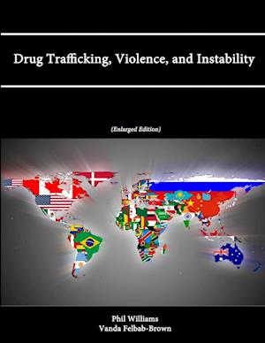 Drug Trafficking, Violence, and Instability (Enlarged Edition)