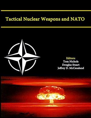 Tactical Nuclear Weapons and NATO (Enlarged Edition)