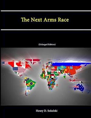 The Next Arms Race (Enlarged Edition)