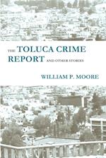 The Toluca Crime Report and Other Stories 