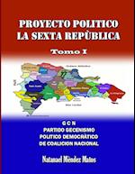 Proyecto Político La Sexta República - Primera Parte