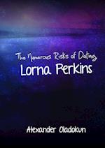 The Numerous Risks of Dating Lorna Perkins 