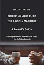 Equipping Your Child for a Godly Marriage