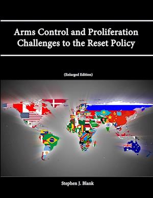 Arms Control and Proliferation Challenges to the Reset Policy [Enlarged Edition]