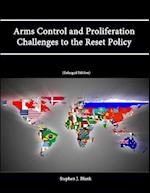 Arms Control and Proliferation Challenges to the Reset Policy [Enlarged Edition] 