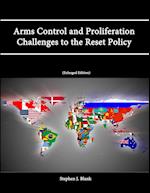 Arms Control and Proliferation Challenges to the Reset Policy [Enlarged Edition] 