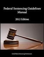 2012 Federal Sentencing Guidelines Manual 