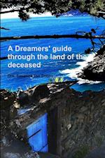 A Dreamers' guide through the land of the deceased 