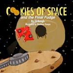 Cookies of Space and the Final Fudge