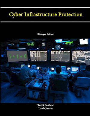 Cyber Infrastructure Protection [Enlarged Edition]