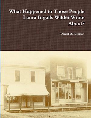 What Happened to Those People Laura Ingalls Wilder Wrote About?