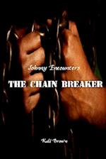 Johnny Encounters The Chain Breaker 