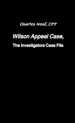 Wilson Appeal Case, FromThe Investigators Files 