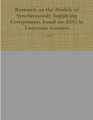 Research on the Models of Synchronously Supplying Components based on ATO in Uncertain Context