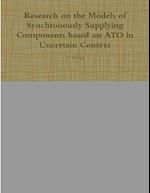 Research on the Models of Synchronously Supplying Components based on ATO in Uncertain Context