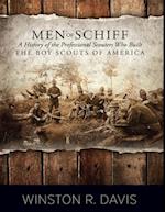 Men of Schiff: A History of the Professional Scouters Who Built the Boy Scouts of America