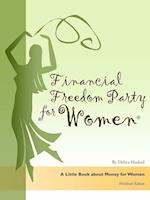 Financial Freedom Party for Women, a Little Book about Money for Women, Workbook Edition