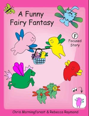 Funny Fairy Fantasy - F Focused Story