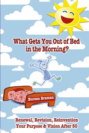 What Gets You Out of Bed in the Morning?