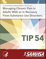 Managing Chronic Pain in Adults With or in Recovery From Substance Use Disorders