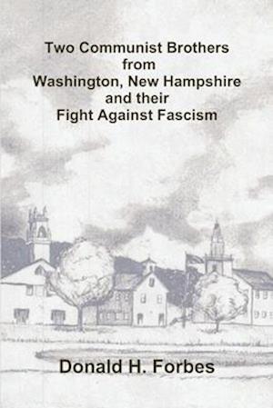 Two Communist Brothers from Washington, New Hampshire and their Fight Against Fascism