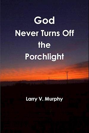 God Never Turns Off the Porchlight