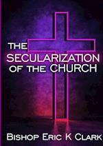 The Secularization Of The Church 