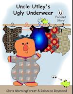 Uncle Utley's Ugly Underwear - U Focused Story