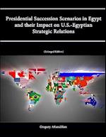 Presidential Succession Scenarios in Egypt and their Impact on U.S.-Egyptian Strategic Relations [Enlarged Edition] 