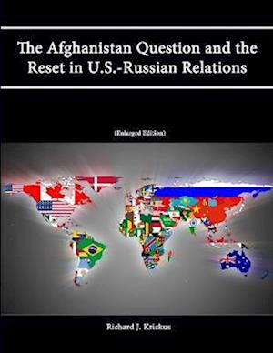 The Afghanistan Question and the Reset in U.S.-Russian Relations (Enlarged Edition)