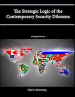 The Strategic Logic of the Contemporary Security Dilemma 