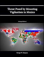 Threat Posed by Mounting Vigilantism in Mexico (Enlarged Edition) 
