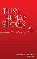 These Human Shores Volume 1 