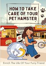 How To Take Care Of Your Pet Hamster