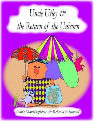 Uncle Utley and the Return of the Unicorn