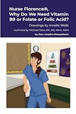 Nurse Florence®, Why Do We Need Vitamin B9 or Folate or Folic Acid?