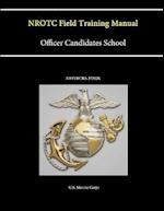 NROTC Field Training Manual - Officer Candidates School - (NAVEDTRA 37302K) 