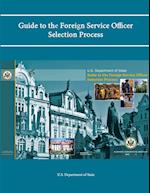 Guide to the Foreign Service Officer Selection Process 
