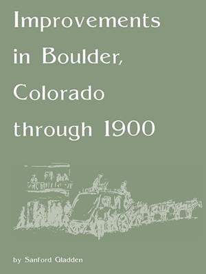Improvements in Boulder, Colorado through 1900