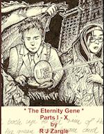 The Eternity Gene - The Complete Series - Parts I - X 