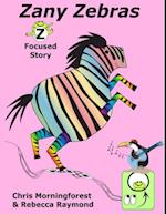 Zany Zebras - Z Focused Story