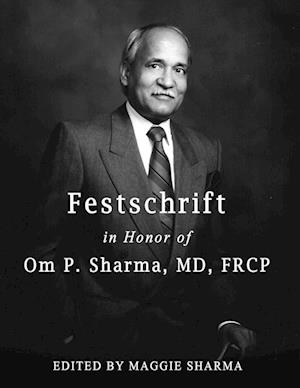 Festschrift in Honor of Om P. Sharma, MD, FRCP