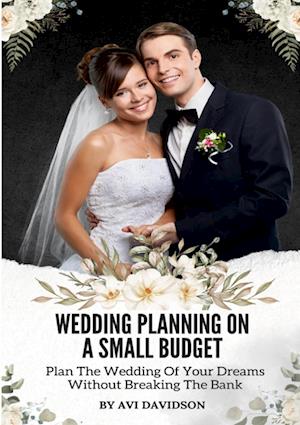 Wedding Planning On A Small Budget