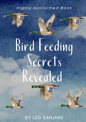 Bird Feeding Secrets Revealed