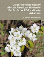 Career Advancement of African American Women in Public School Education in Arkansas 