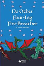 No Other Four-Leg Fire-Breather