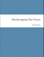 Handicapping The Future 