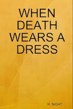 When Death Wears a Dress