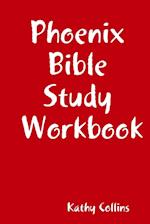 Phoenix Bible Study Workbook 