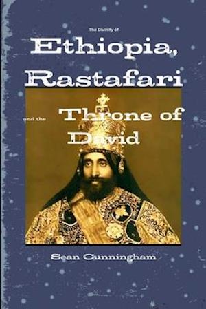 The Divinity of Ethiopia, Rastafari and the Throne of David